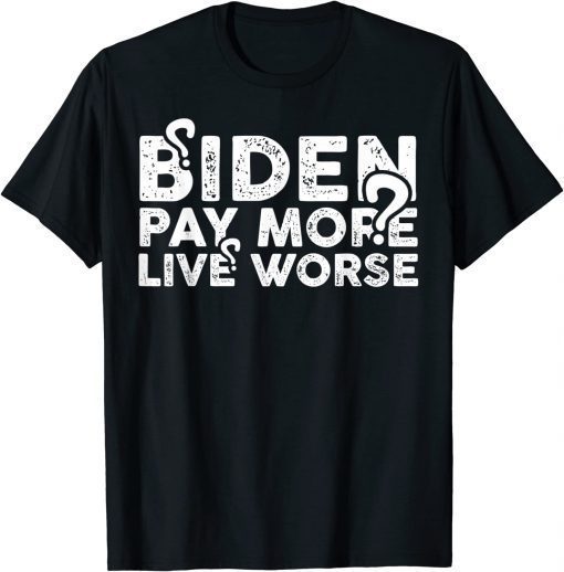 Pay More Live Worse Biden Vintage T-Shirt