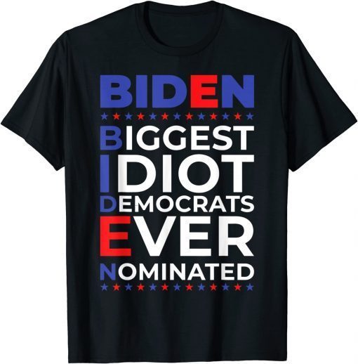 T-Shirt Biden Biggest Idiot Democrats Ever Nominated Trump 2024