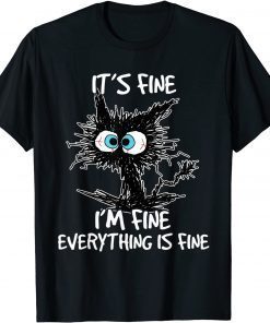 It's Fine I'm Fine Everything Is Fine Funny Black Cat Women 2022 Shirts T-Shirt