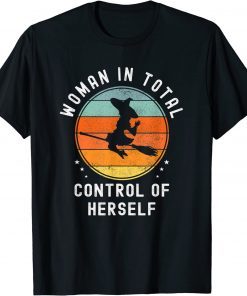 Woman in total control of herself Funny T-Shirt