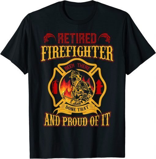 Retired Firefighter And Proud Of It, Retired Firefighter Unisex T-Shirt