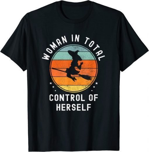 Woman in total control of herself Funny T-Shirt