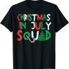 Christmas In July Squad Funny Summer Xmas Men Women Kids Shirt