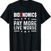 Bidenomics Pay More Live Worse Biden Recession T-Shirt