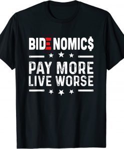 Bidenomics Pay More Live Worse Biden Recession T-Shirt