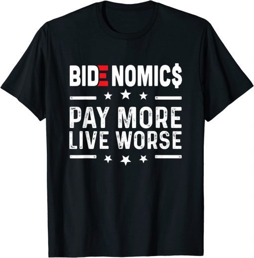 Bidenomics Pay More Live Worse Biden Recession T-Shirt