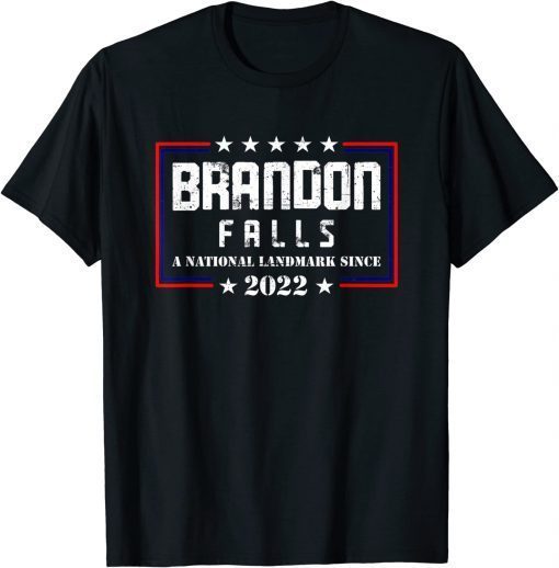 Brandon Falls A National Landmark Funny Biden Sarcastic 2022 T-Shirt