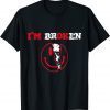 Confused Smile I'm Broken Invisible Illness I'm OK Broken Unisex Shirts