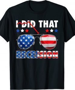 Official Recession I Did That Biden Recession Sunglasses Anti Biden T-Shirt