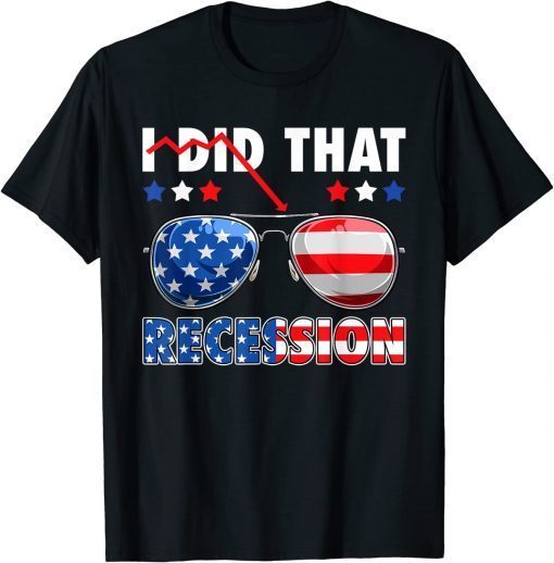 Official Recession I Did That Biden Recession Sunglasses Anti Biden T-Shirt