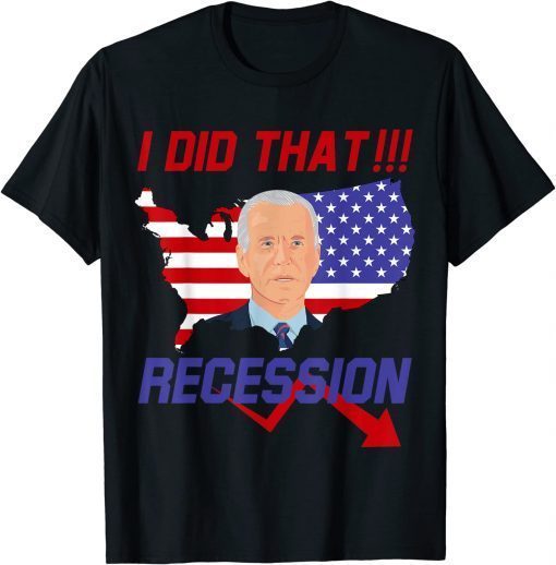 Funny I Did That Recession T-Shirt