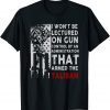 Classic I Won't Be Lectured On Gun Control By An Administration Shirts