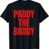 Paddy The Baddy 2022 T-Shirt