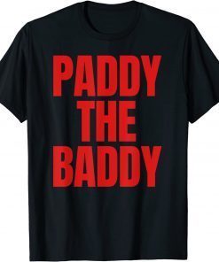 Paddy The Baddy 2022 T-Shirt