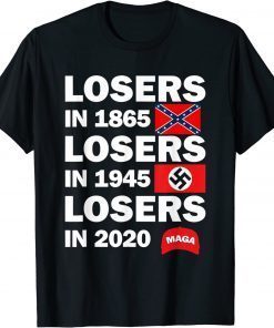 Losers in 1865 Losers in 1945 Losers in 2020 Unisex Shirt