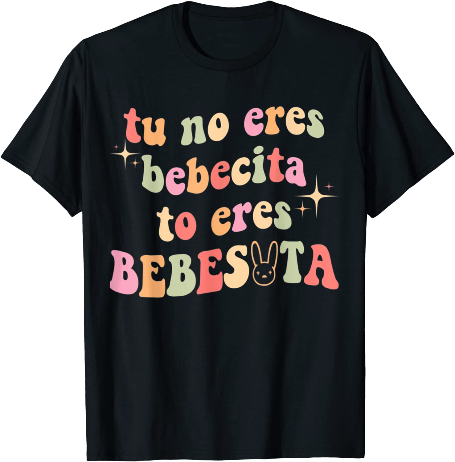 Funny Tu No Eres Bebecita To Eres Bebesota Cute Retro Shirt Funny Tu No Eres Bebecita To Eres Bebesota Cute Retro Shirt