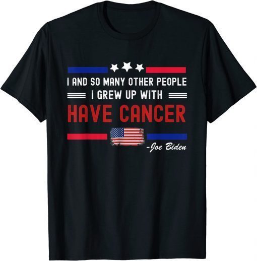 Joe Biden Has Cancer Tee Biden Has Cancer Vintage T-Shirt