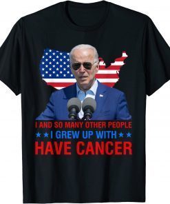 Joe Biden Has Cancer Tee Biden Has Cancer Gift T-Shirt