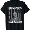 Joe Biden Has Cancer Tee Biden Has Cancer US Flag Gift T-Shirt