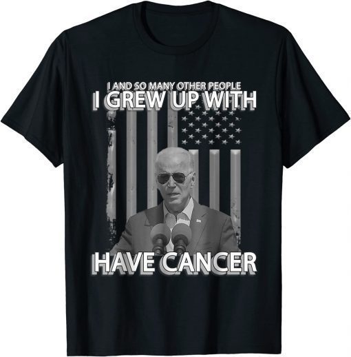Joe Biden Has Cancer Tee Biden Has Cancer US Flag Gift T-Shirt