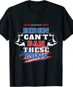 Biden Cant Ban these GUNS Gift T-Shirt