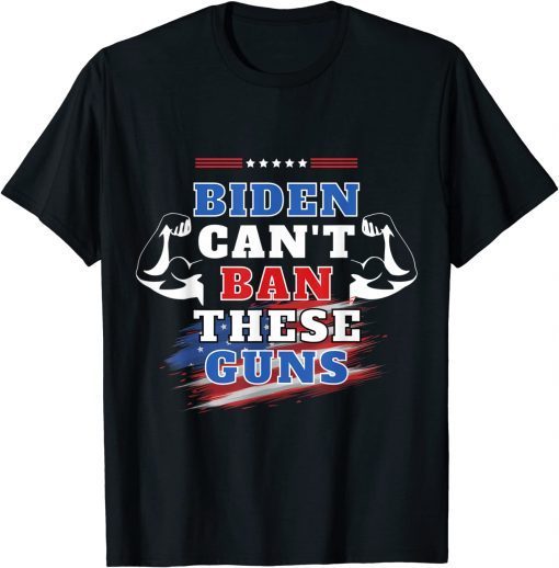 Biden Cant Ban these GUNS Gift T-Shirt