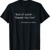 2022 End of Quote Repeat The Line Joe Biden Unisex Shirt