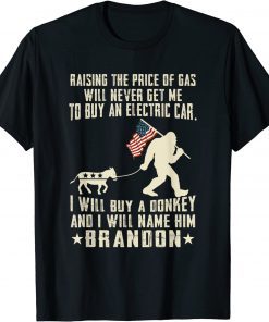 I'll Buy A Donkey And I'll Name Him Brandon T-Shirt