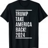 Funny Trump 2024 Take America Back Election American Shirts
