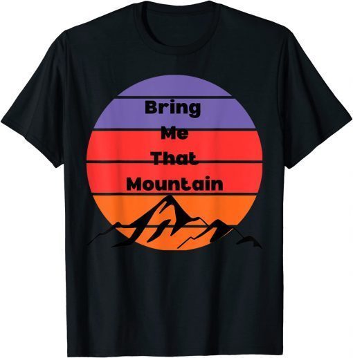 Official Bring Me That Mountain Shirt