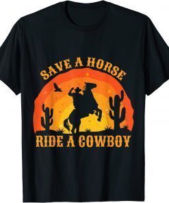 T-Shirt Save A Horse Ride Me A Cowboy