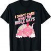 2022 I Don't Care What Bible Says T-Shirt