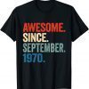 52 Years Old Gift 52nd Birthday Awesome Since September 1970 Tee Shirts