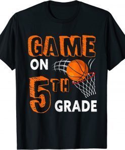 2022 Games On Fifth Grade Basketball First Day Of School Tee Shirt