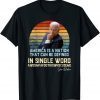 America Nation Defined In A Single Word Biden Funny Humor Gift T-Shirt