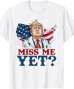 America Miss Me Yet Funny Donald Trump 2024 US Flag Unisex TShirt