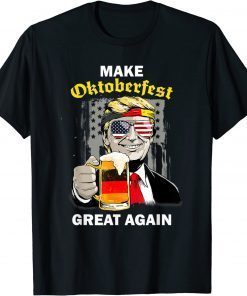 Funny Make Oktoberfest Great Again Trump Germany Beer Prost Men T-Shirt