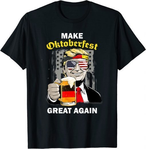 Funny Make Oktoberfest Great Again Trump Germany Beer Prost Men T-Shirt