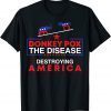 Donkey Pox The Disease Destroying America, Donkeypox Sarcasm Unisex Shirt