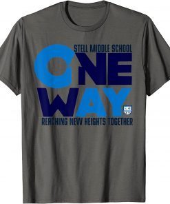 Stell Middle School ONE WAY Reaching New Heights Together Vintage Shirts