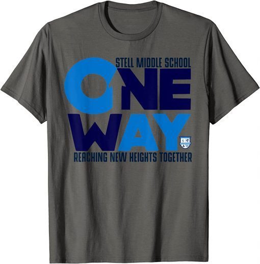 Stell Middle School ONE WAY Reaching New Heights Together Vintage Shirts