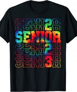 Shirt Senior Graduation Gift Men Girl Class of 2023 Senior Tie Dye