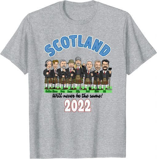 Funny Scotland Will Never Be The Same 2022 Scotland Trip T-Shirt