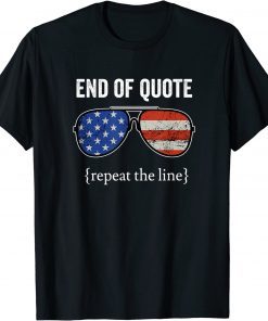 Joe End Of Quote Repeat The Line 2022 T-Shirt