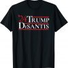 Funny Trump DeSantis 2024 Presidential Campaign Ticket T-Shirt