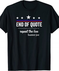2022 End Of Quote Repeat The Line TShirt