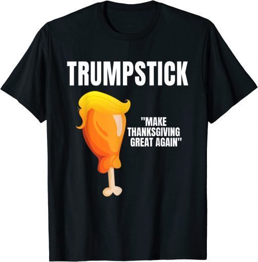 Make Thanksgiving Great Again Trump Gift Tee Shirts