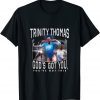 Trinity Thomas Official Merch God's Got You, You've Got This Unisex T-Shirt