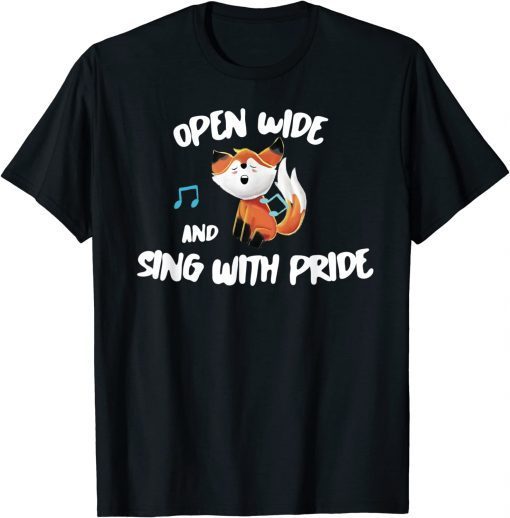 Open Wide and Sing With Pride Funny T-Shirt