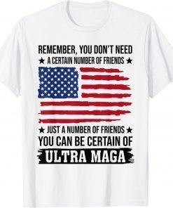 Classic Remember You Dont Need A Certain Number Of Friends T-Shirt